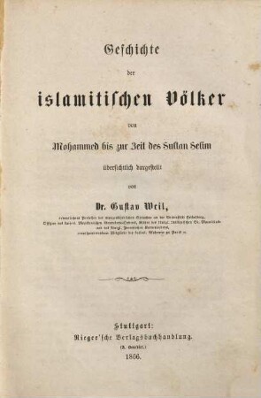 Geschichte der islamitischen Völker : Von Mohammed bis zur Zeit des Sultan Selim übers. dargest.