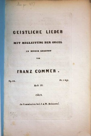 40 Geistliche Lieder mit Begleitung der Orgel : in Musik gesetzt für Kirche, Schule u. Haus. 4. op. 64. - 8 S. - Pl.-Nr. 14