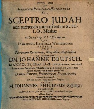 Šēveṭ Yehûdā sive Exercitatio philologico-theologica de sceptro Judah non auferendo ante adventum Schilo, Messiae : ex Genes. cap. XLIX. com. 10.