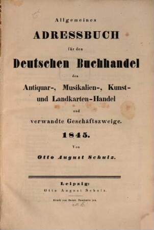 Allgemeines Adreßbuch für den deutschen Buchhandel, den Antiquar-, Colportage-, Kunst- Landkarten- und Musikalien-Handel sowie verwandte Geschäftszweige, 7. 1845