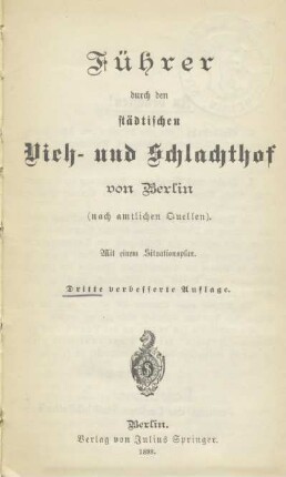 Führer durch den städtischen Vieh- und Schlachthof von Berlin nach amtlichen Quellen : mit einem Situationsplan