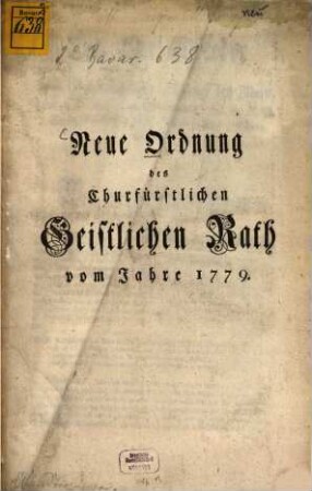 Neue Ordnung des Churfürstlichen Geistlichen Rath vom Jahre 1779.