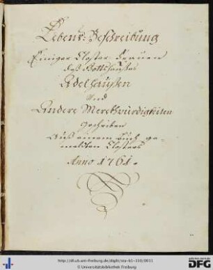 Lebens-Beschreibung Einiger Closter-Frauen deß Gottshaußes Adelhausen Und Andere Merckwürdigkeiten geschriben auß einem buch gemaldten Closters Anno 1761.