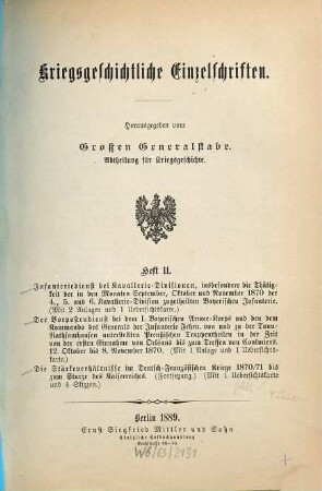 Kriegsgeschichtliche Einzelschriften, 11. Infanteriedienst bei Kavallerie-Divisionen insbesondere die Thätigkeit der in den Monaten September, Oktober und November 1870 der 4., 5. und 6. Kavallerie-Division zugetheilten Bayerischen Infanterie