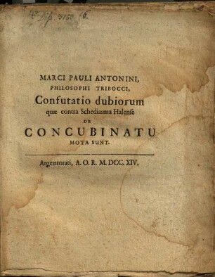 Marci Pauli Antonini, Philosophi Tribocci, Confutatio dubiorum, quæ contra Schediasma Halense De Concubinatu Mota Sunt