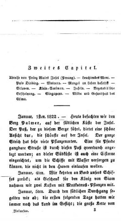 Zweites Capitel - Abreise von Prinz Wales Inseln (Penang). - Leuchtendes Meer. - Pulo Dinding. - Malacca. - Mangel an Leben daselbst. - Sclaven. - Klein-Carimon. - Inseln. - Vegetabilische Erscheinung. - Singap