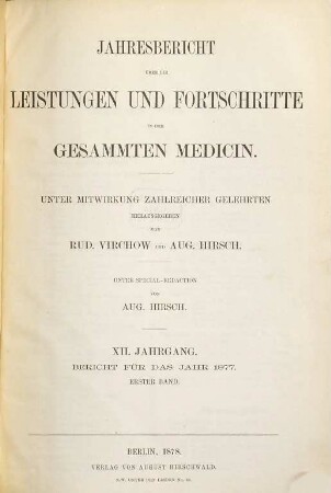 Jahresbericht über die Leistungen und Fortschritte in der gesamten Medizin. 1877,1 = Jg. 12 (1878)