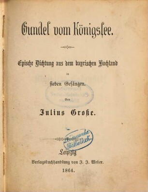 Gundel vom Königssee : epische Dichtung aus dem bayrischen Hochland in sieben Gesängen