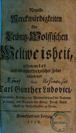 Neueste Merckwürdigkeiten Der Leibnitz-Wolffischen Weltweisheit