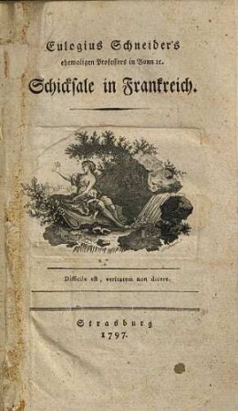 Eulogius Schneider's ehemaligen Professors in Bonn [et]c. Schicksale in Frankreich