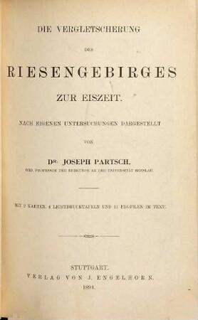 Die Vergletscherung des Riesengebirges zur Eiszeit : nach eigenen Untersuchungen dargest.