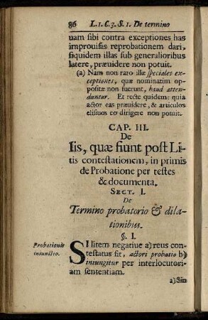 Cap. III. De Iis, quæ fiunt post Litis contestationem, in primis de Probatione per testes & documenta. - Cap. IV. De Probatione per Iusiurandum.