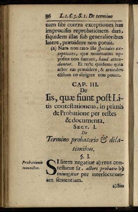 Cap. III. De Iis, quæ fiunt post Litis contestationem, in primis de Probatione per testes & documenta. - Cap. IV. De Probatione per Iusiurandum.