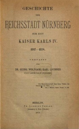 Geschichte der Reichsstadt Nürnberg zur Zeit Kaiser Karls IV. : 1347 - 1378