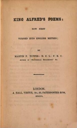 King Alfred's Poems: now first turned into english metres, by Mart F. Tupper