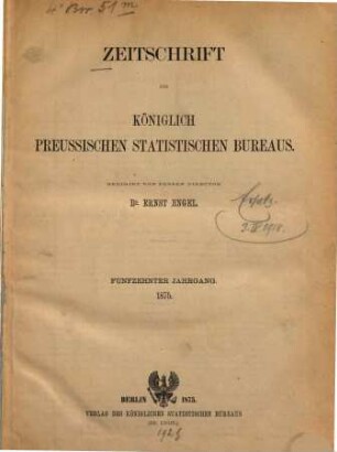 Zeitschrift des Königlich Preussischen Statistischen Bureaus. 1875 = Jg. 15