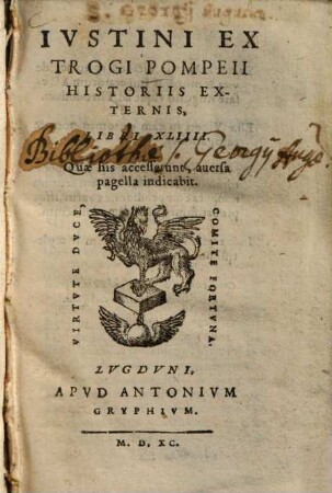 Iustini Ex Trogi Pompei Historiis Externis : libri XLIIII ; Quae his accesserunt, aversa pagella indicabit