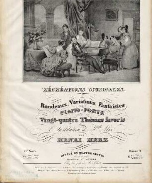 Récréations musicales : rondeaux, variations, fantaisies ; pour le pianoforte ; composés sur vingt-quatre thêmes favoris ; oeuvre 71 ; divisé en quatre suites, 1