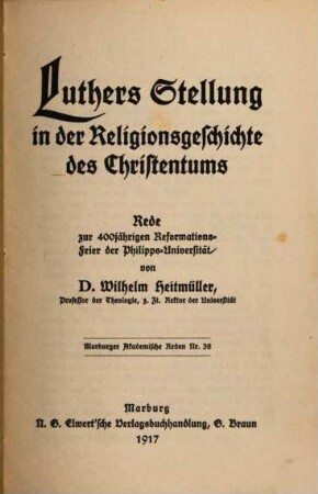 Luthers Stellung in der Religionsgeschichte des Christentums : Rede zur 400jährigen Reformationsfeier der Philipps-Universität