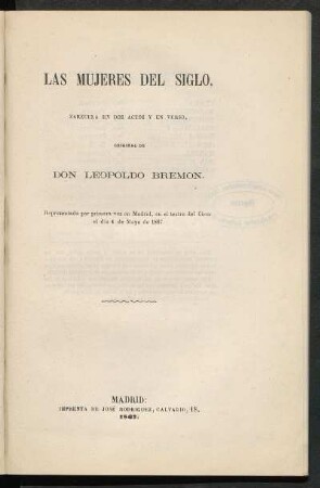Las mujeres del siglo : zarzuela en dos actos y en verso, original de Don Leopoldo Bremón