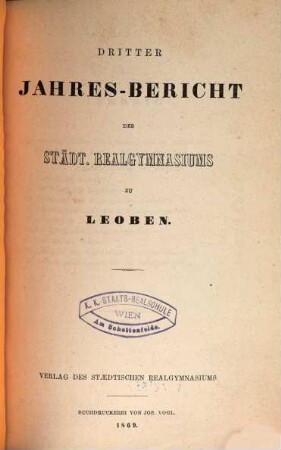 Jahres-Bericht des Städtischen Real-Gymnasiums zu Leoben. 3. 1869