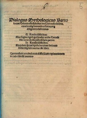 Dialogus Mythologicus Brtolomaei Coloniensis dulcibus iocis, iucundis salibus, concinnisq[ue] sententiis refertus, atq[ue] diligenter elaboratus