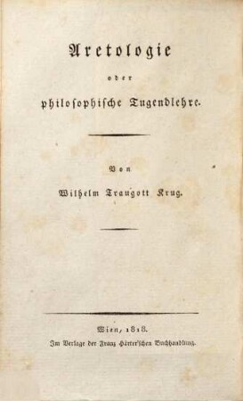Wilhelm Traugott Krug's System der practischen Philosophie, Zweyter Theil. Aretologie oder philosophische Tugendlehre