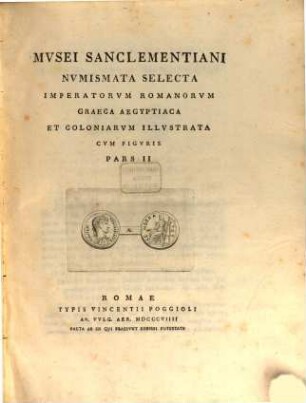 Musei Sanclementiani Numismata selecta, [3]. Imperatorum Romanorum Graeca Aegyptiaca et coloniarum illustrata ; 2