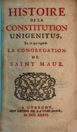 Histoire de la Constitution Unigenitus : en ce qui regarde la congregation de Saint-Maur
