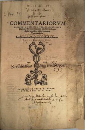 Commentariorvm Vrbanorvm Raphaelis Volaterrani, Octo & triginta libri : accuratius quàm antehac excusi, cum duplici eorundem indice secundum Tomos collecto