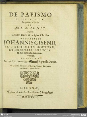 De Papismo Disputatio XVI. Et quidem in specie De Monachis