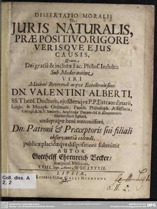 Dissertatio moralis de juris naturalis, praepositivo, rigore verisque ejus causis