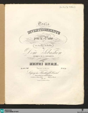 3: Trois divertissements pour le piano sur des airs de ballets de Dom Sébastien : op. 139