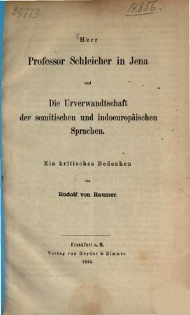 Herr Professor Schleicher in Jena und die Urverwandtschaft der semitischen und indoeuropäischen Sprachen : Ein krit. Bedenken