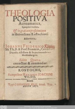 Theologia Positiva Acroamatica : Synopticè tractata, & in gratiam proficientium in Universitate Rostochiensi