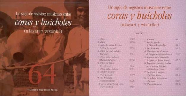 Un siglo de registros musicales entre coras y huicholes (náayari y wixárika). Disco 1