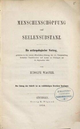 Menschenschöpfung und Seelensubstanz : ein anthropologischer Vortrag, gehalten in der ersten öffentlichen Sitzung der 31. Versammlung deutscher Naturforscher und Aerzte zu Göttingen am 18. September 1854