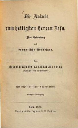 Die Andacht zum heiligsten Herzen Jesu : ihre Bedeutung und dogmatische Grundlage