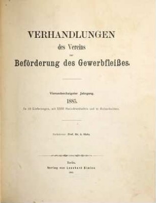 Verhandlungen des Vereins zur Beförderung des Gewerbfleißes, 64. 1885