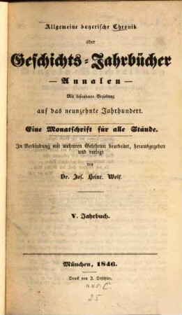 Allgemeine bayerische Chronik oder Geschichts-Jahrbücher : mit bes. Beziehung auf d. 19. Jh. ; e. Monatsschr. f. alle Stände. 5, 5. 1846