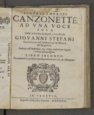 Scherzi Amorosi Canzonette Ad Vna Voce Sola : Con le lettere dell'Alfabetto per la Chitarra alla Spagnuola ; Libro Secondo