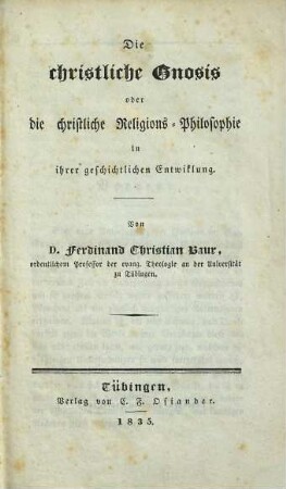Die christliche Gnosis oder die christliche Religions-Philosophie in ihrer geschichtlichen Entwicklung