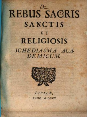 De rebus sacris, sanctis et religiosis schediasma academicum