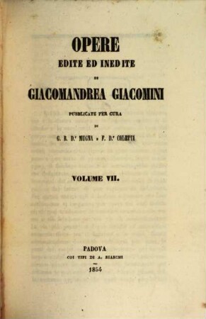 Opere edite ed inedite : Pubblicate per cura di Mugna e Coletti, 7