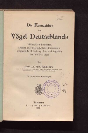 Die Kennzeichen der Vögel Deutschlands : Schlüssel zum Bestimmen, deutsche und wissenschaftliche Benennungen, geographische Verbreitung, Brut- und Zugzeiten der deutschen Vögel