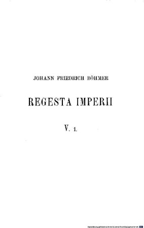 Regesta imperii, 5,1,[1]. Die Regesten des Kaiserreichs unter Philipp, Otto IV., Friedrich II., Heinrich (VII.), Conrad IV., Heinrich Raspe, Wilhelm und Richard 1198 - 1272 ; 1, Kaiser und Könige ; [1]