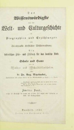 Bd. 2: Welcher die Geschichte der neuern Zeit und neuesten Zeit enthält nebst Zeittafeln zur Welt- und Culturgeschichte : in Biographien und Erzählungen vom Standpunkte christlicher Weltbetrachtung; ein historisches Lehr- und Lesebuch für das deutsche Volk in Schule und Haus sowie für Volks- und Schulbibliotheken