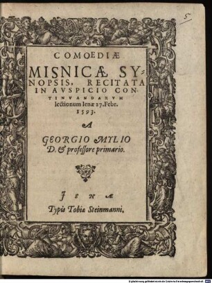 Comoediae Misnicae Synopsis, Recitata In Avspicio Continvandarvm lectionum Ienae 27 Febr. 1593