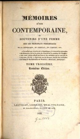 Mémoires d'une contemporaine : ou souvenirs d'une femme sur les principaux personnages de la république, du consulat, de l'empire, etc.. T. 3 (1828)