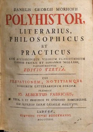Danielis Georgii Morhofii Polyhistor, Literarius, Philosophicus Et Practicus, [1]